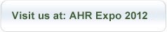 Visit us at: AHR EXPO 2010